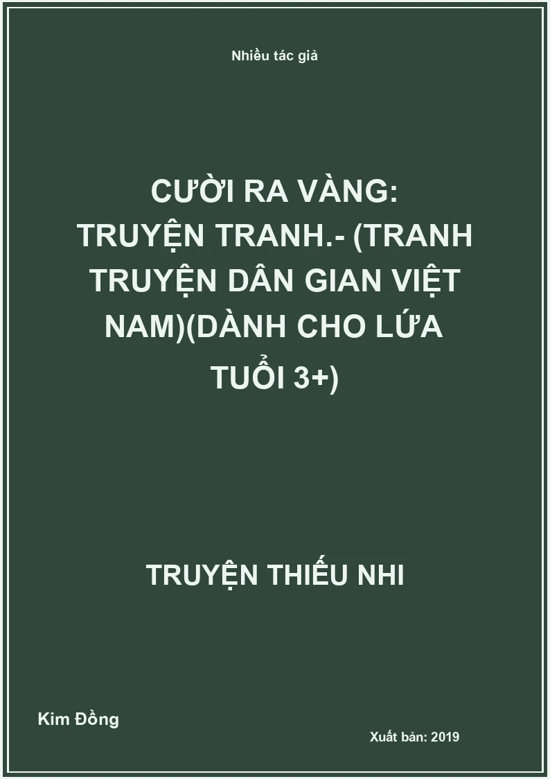 Cười ra vàng: Truyện tranh.- (Tranh truyện dân gian Việt Nam)(Dành cho lứa tuổi 3+)