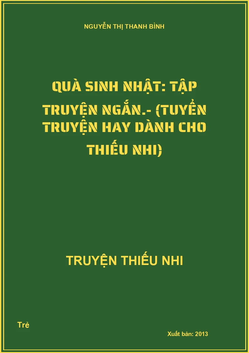 Quà sinh nhật: Tập truyện ngắn.- (Tuyển truyện hay dành cho thiếu nhi)
