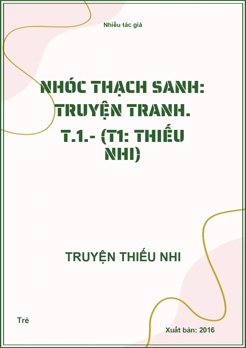 Nhóc Thạch Sanh: Truyện tranh. T.1.- (T1: Thiếu nhi)