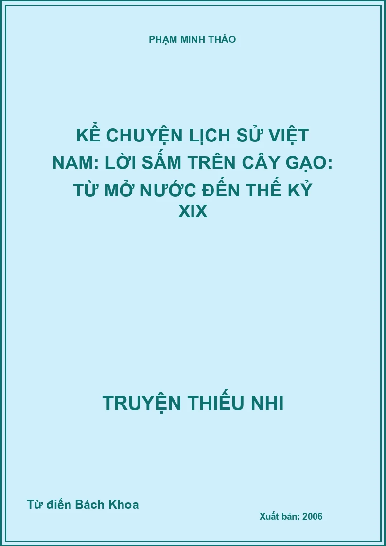 Kể chuyện lịch sử Việt Nam: Lời sấm trên cây gạo: Từ mở nước đến thế kỷ XIX