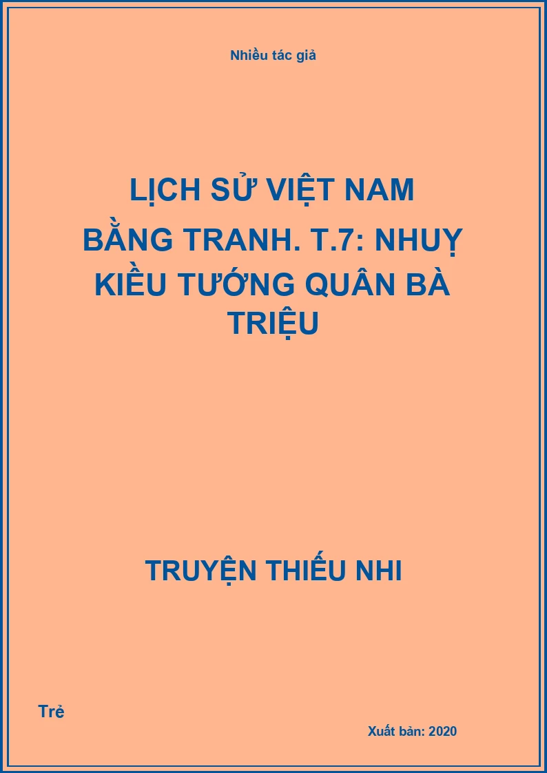 Lịch sử Việt Nam bằng tranh. T.7: Nhuỵ Kiều tướng quân Bà Triệu