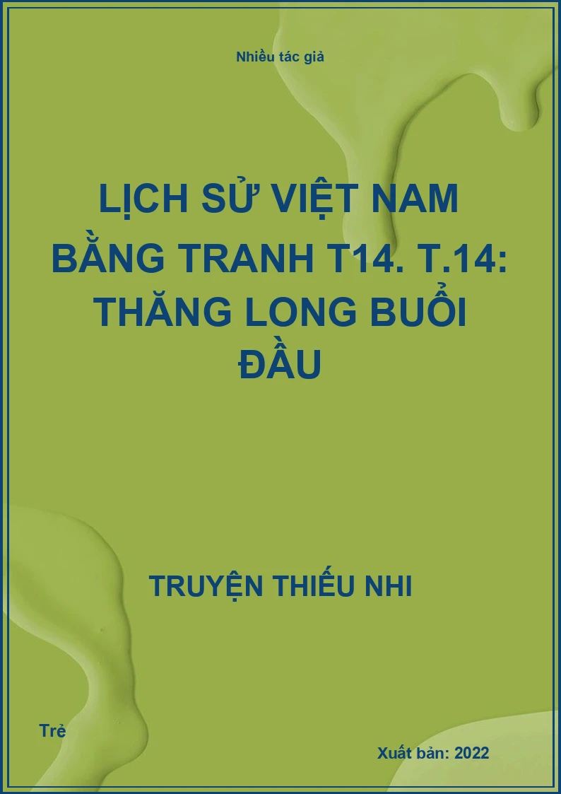 Lịch sử Việt Nam bằng tranh T14. T.14: Thăng Long buổi đầu