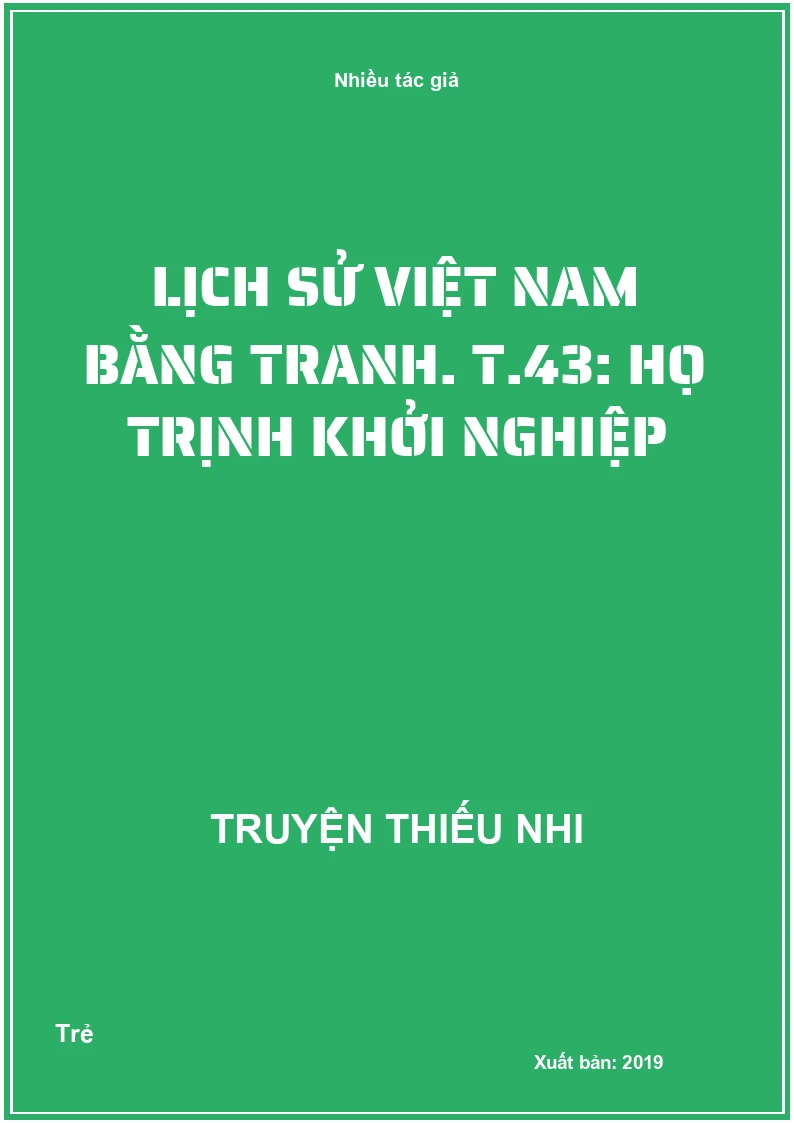 Lịch sử Việt Nam bằng tranh. T.43: Họ Trịnh khởi nghiệp