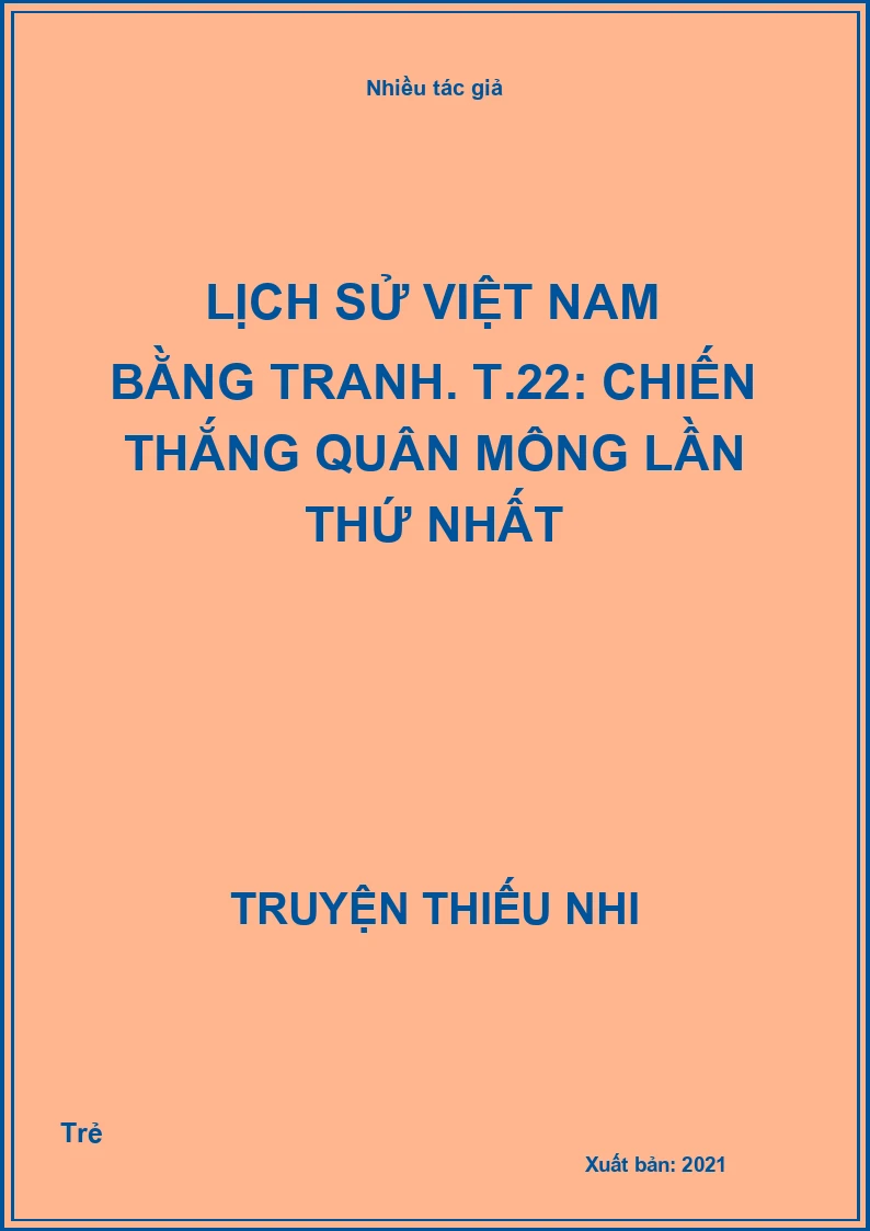 Lịch sử Việt Nam bằng tranh. T.22: Chiến thắng quân Mông lần thứ nhất