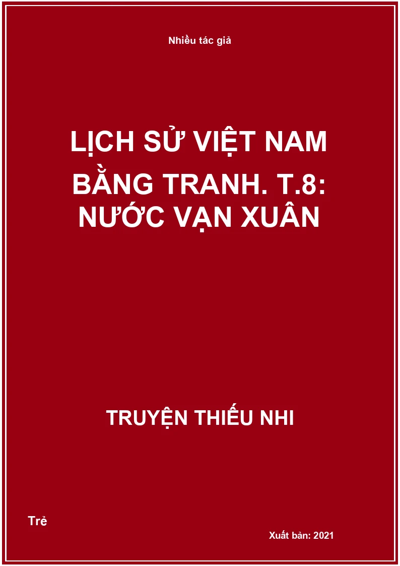 Lịch sử Việt Nam bằng tranh. T.8: Nước Vạn Xuân