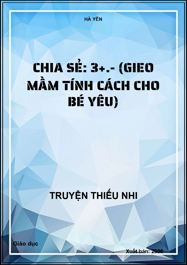 Chia sẻ: 3+.- (Gieo mầm tính cách cho bé yêu)
