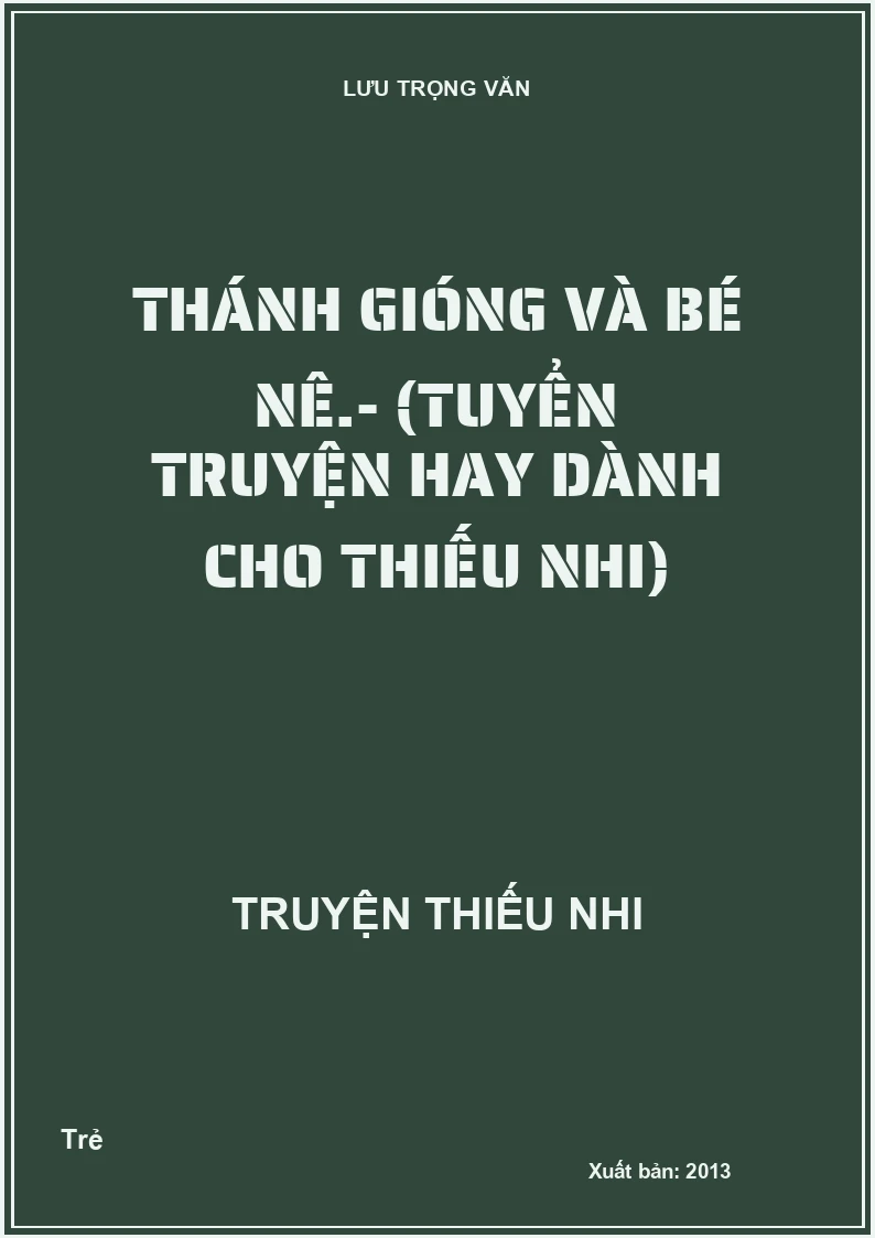 Thánh Gióng và bé Nê.- (Tuyển truyện hay dành cho thiếu nhi)