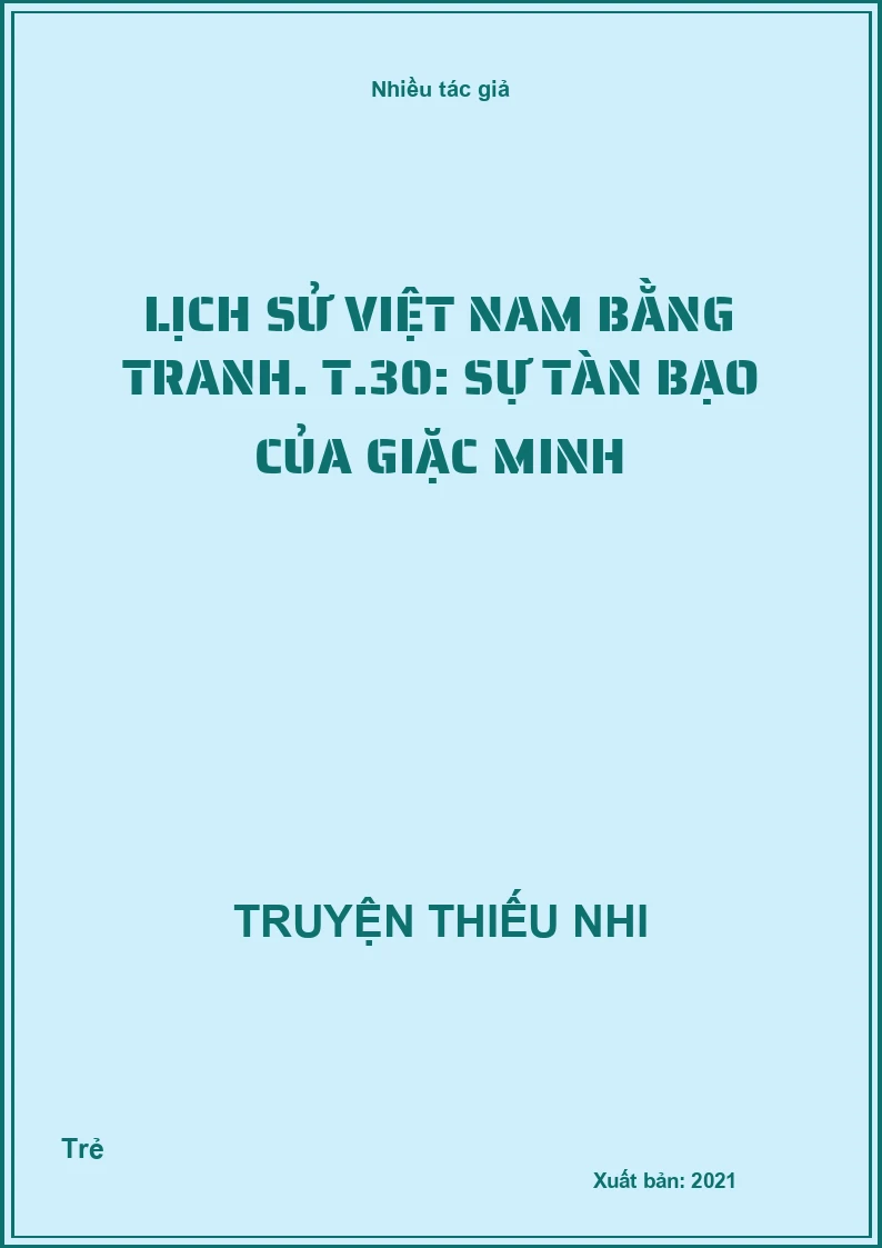 Lịch sử Việt Nam bằng tranh. T.30: Sự tàn bạo của giặc Minh