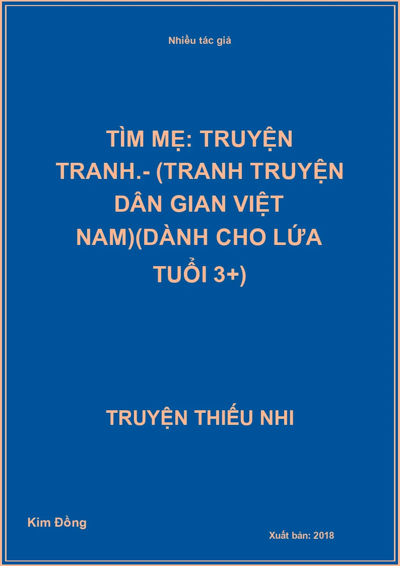 Tìm mẹ: Truyện tranh.- (Tranh truyện dân gian Việt Nam)(Dành cho lứa tuổi 3+)