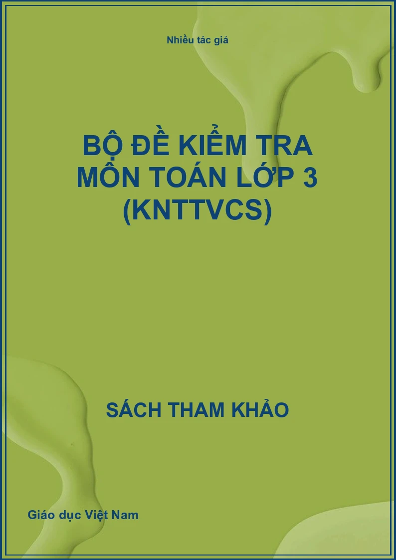 Bộ đề kiểm tra môn Toán lớp 3 (KNTTVCS)