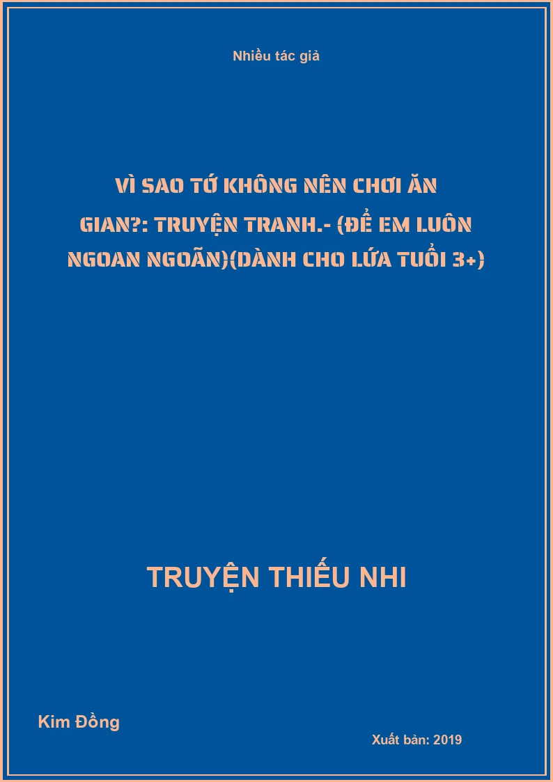 Vì sao tớ không nên chơi ăn gian?: Truyện tranh.- (Để em luôn ngoan ngoãn)(Dành cho lứa tuổi 3+)