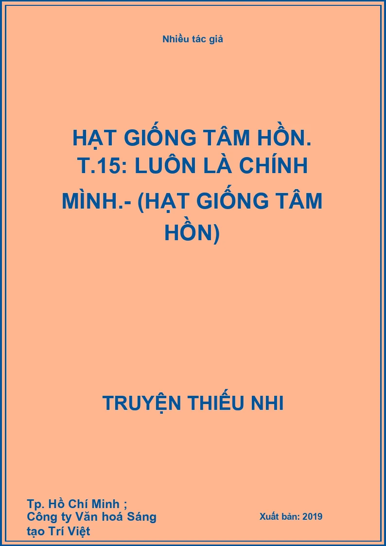Hạt giống tâm hồn. T.15: Luôn là chính mình.- (Hạt giống tâm hồn)