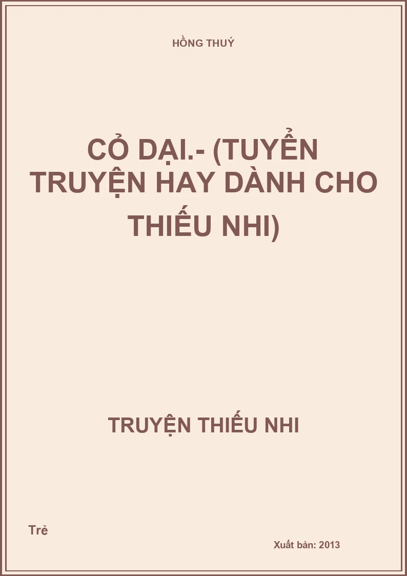 Cỏ dại.- (Tuyển truyện hay dành cho thiếu nhi)