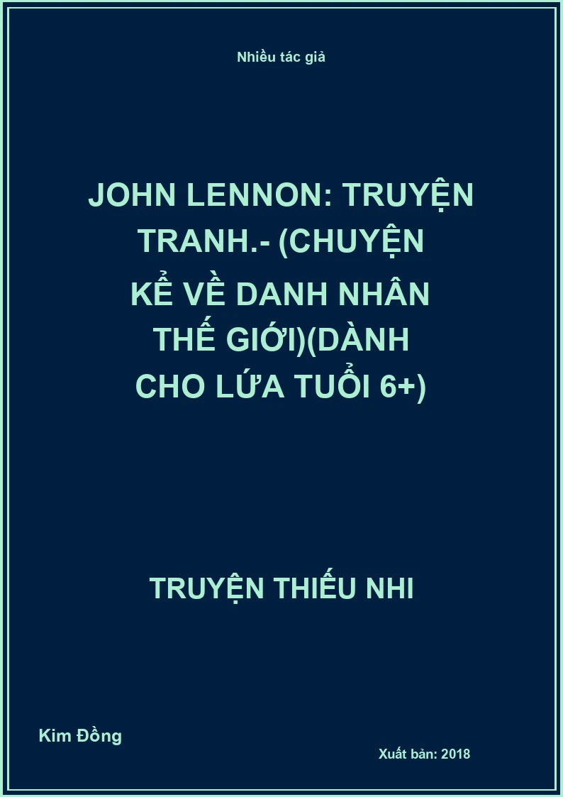 John Lennon: Truyện tranh.- (Chuyện kể về danh nhân thế giới)(Dành cho lứa tuổi 6+)