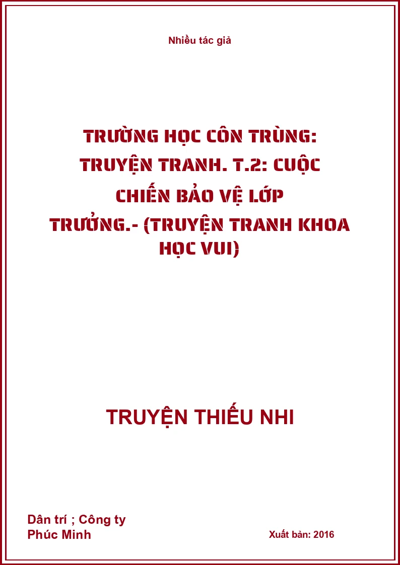Trường học côn trùng: Truyện tranh. T.2: Cuộc chiến bảo vệ lớp trưởng.- (Truyện tranh khoa học vui)