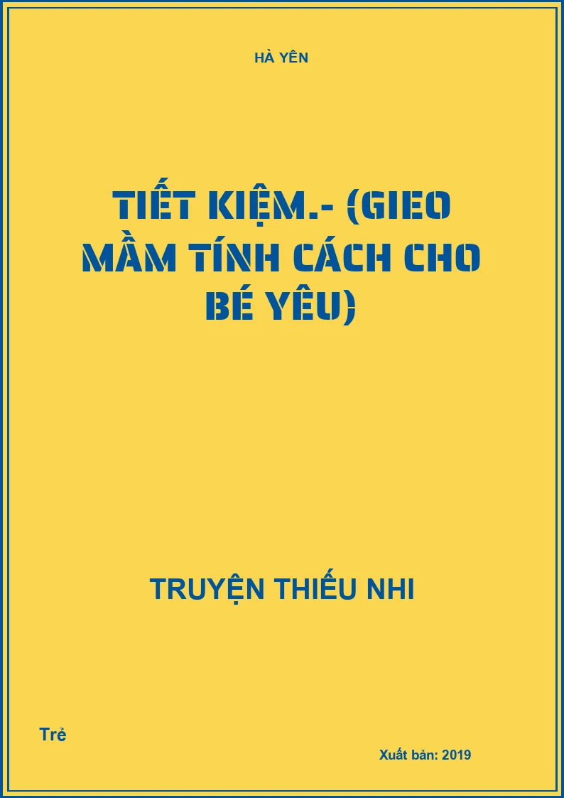 Tiết kiệm.- (Gieo mầm tính cách cho bé yêu)