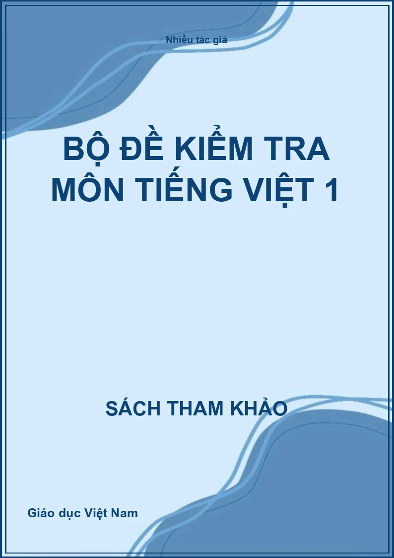 Bộ đề kiểm tra môn Tiếng Việt 1
