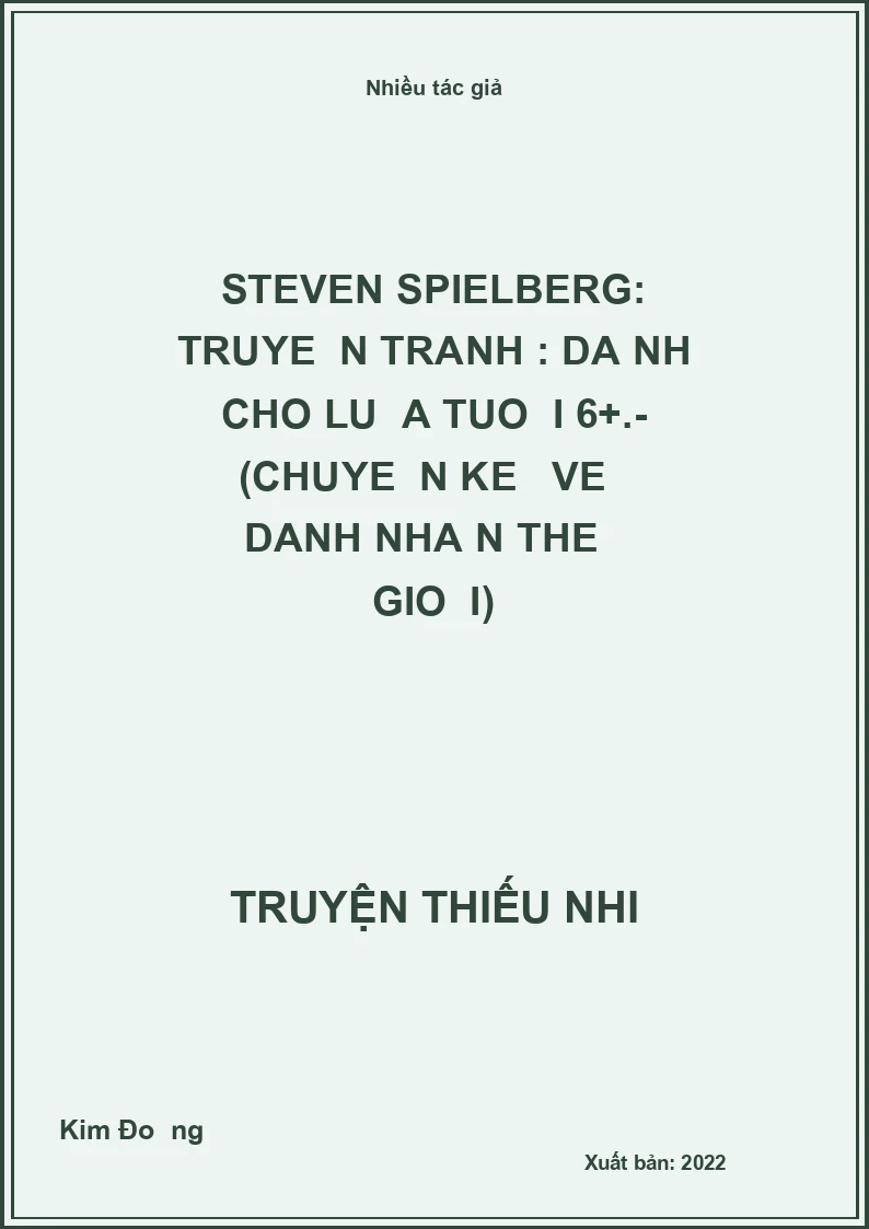 Steven Spielberg: Truyện tranh : Dành cho lứa tuổi 6+.- (Chuyện kể về danh nhân thế giới)