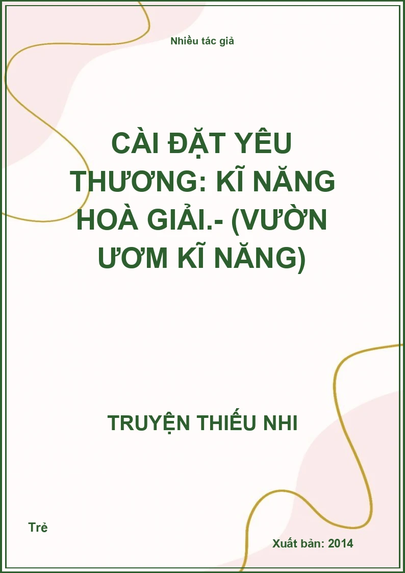 Cài đặt yêu thương: Kĩ năng hoà giải.- (Vườn ươm kĩ năng)