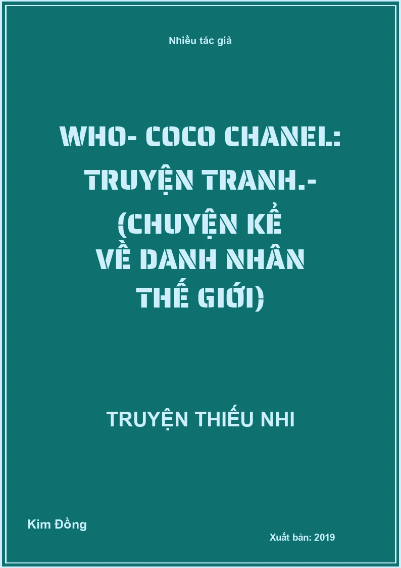 Who- Coco Chanel: Truyện tranh.- (Chuyện kể về danh nhân thế giới)