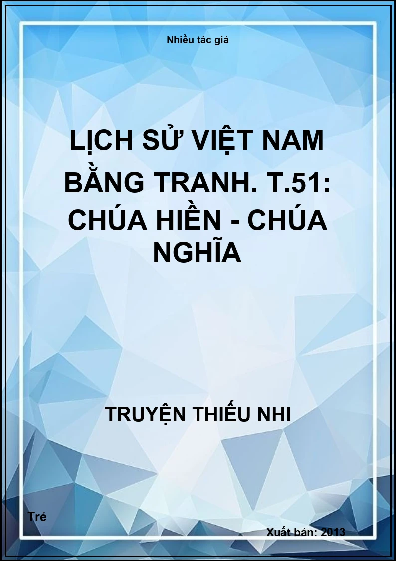 Lịch sử Việt Nam bằng tranh. T.51: Chúa Hiền - Chúa Nghĩa