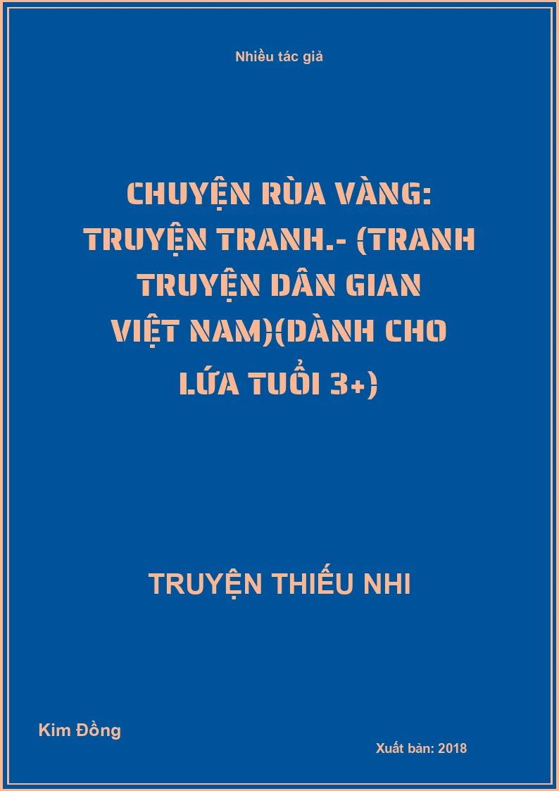 Chuyện rùa vàng: Truyện tranh.- (Tranh truyện dân gian Việt Nam)(Dành cho lứa tuổi 3+)