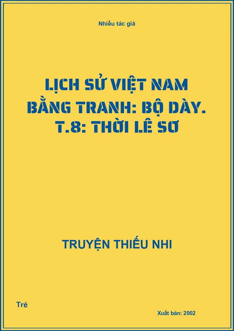 Lịch sử Việt Nam bằng tranh: Bộ dày. T.8: Thời Lê sơ