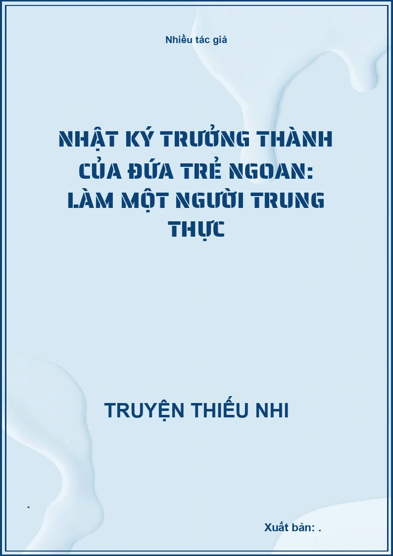 Nhật ký trưởng thành của đứa trẻ ngoan: Làm một người trung thực