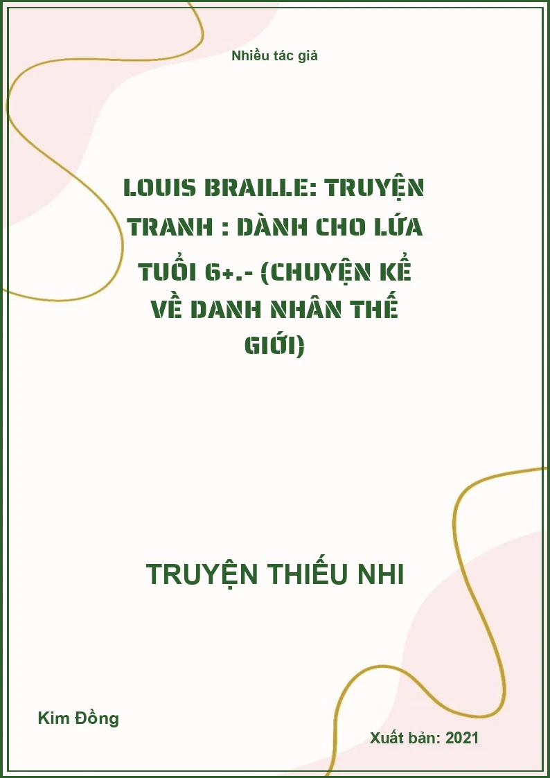 Louis Braille: Truyện tranh : Dành cho lứa tuổi 6+.- (Chuyện kể về danh nhân thế giới)