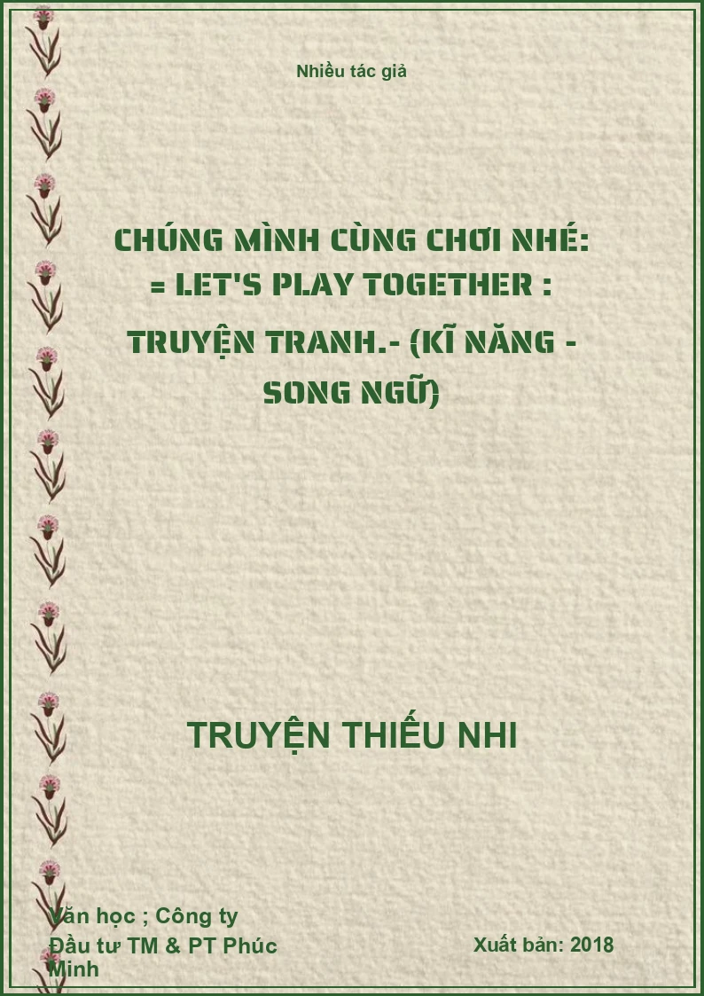 Chúng mình cùng chơi nhé: = Let's play together : Truyện tranh.- (Kĩ năng - Song ngữ)