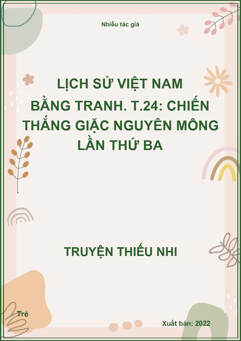 Lịch sử Việt Nam bằng tranh. T.24: Chiến thắng giặc Nguyên Mông lần thứ ba