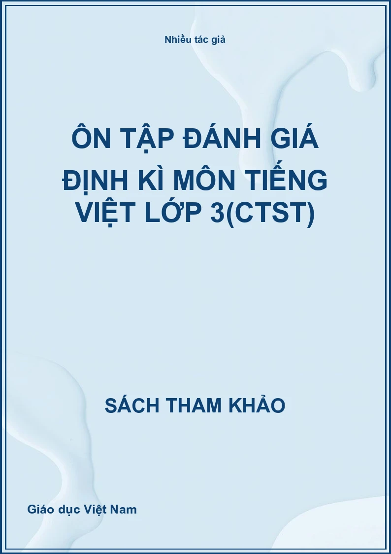 Ôn tập đánh giá định kì môn Tiếng Việt lớp 3(CTST)