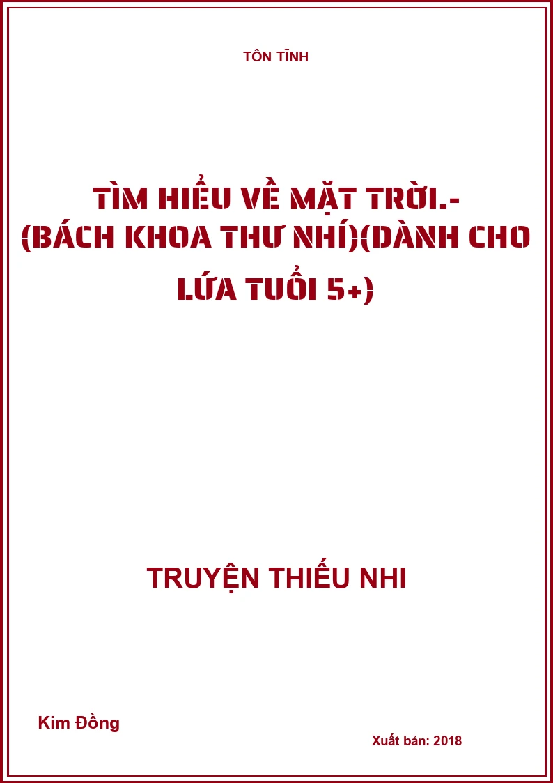 Tìm hiểu về mặt trời.- (Bách khoa thư nhí)(Dành cho lứa tuổi 5+)