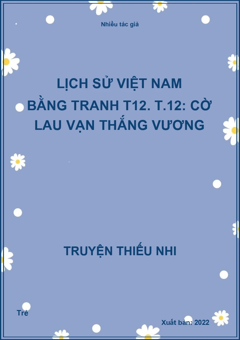 Lịch sử Việt Nam bằng tranh T12. T.12: Cờ lau Vạn Thắng Vương