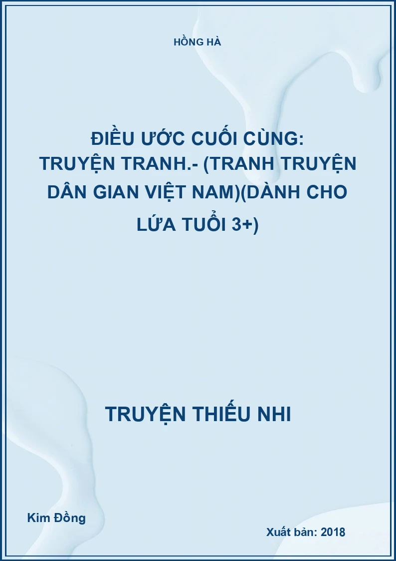 Điều ước cuối cùng: Truyện tranh.- (Tranh truyện dân gian Việt Nam)(Dành cho lứa tuổi 3+)