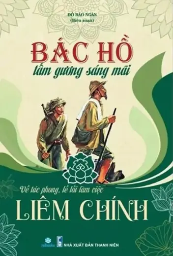 BÁC HỒ VỀ TÁC PHONG LIÊM CHÍNH