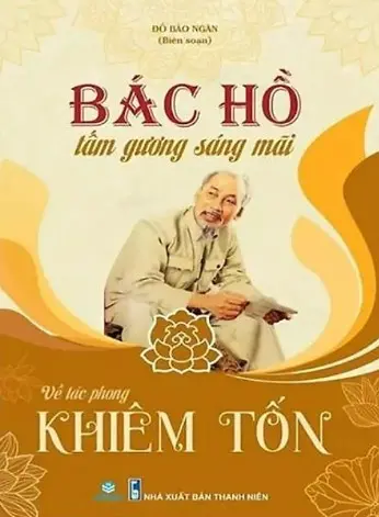 BÁC HỒ VỀ TÁC PHONG KHIÊM TỐN