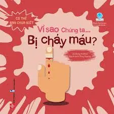 VÌ SAO CHÚNG TA CHẢY MÁU