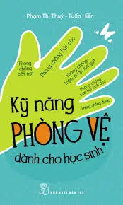 KỸ NĂNG PHÒNG VỆ CHO HS