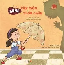 ĐỪNG TÙY TIỆN THƠM CHÁU