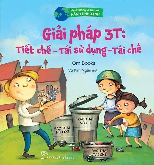 GIẢI PHÁP 3T: TIẾT CHẾ-TÁI SỬ DỤNG - TÁI CHẾ