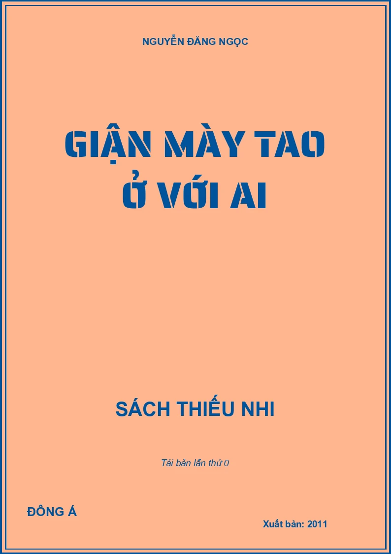 GIẬN MÀY TAO Ở VỚI AI