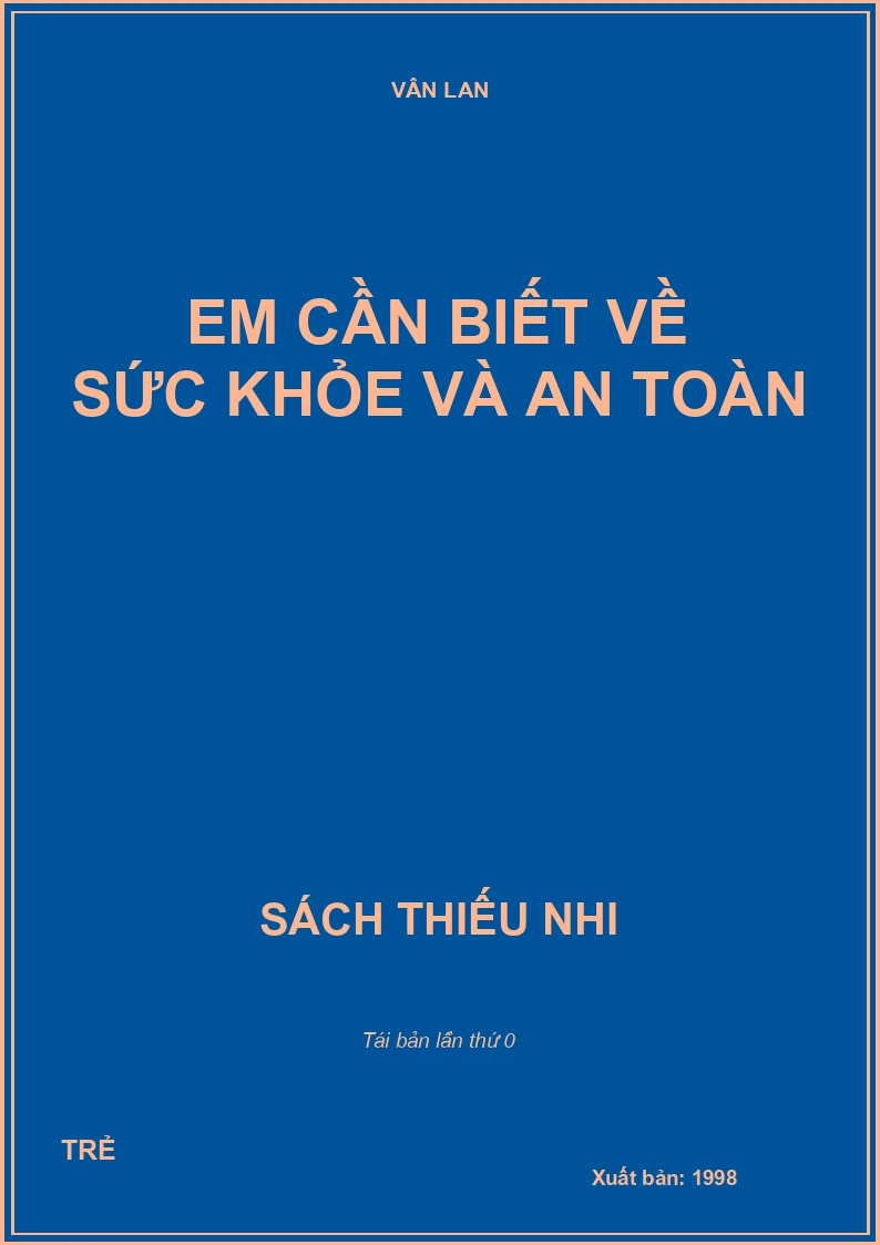 EM CẦN BIẾT VỀ SỨC KHỎE VÀ AN TOÀN