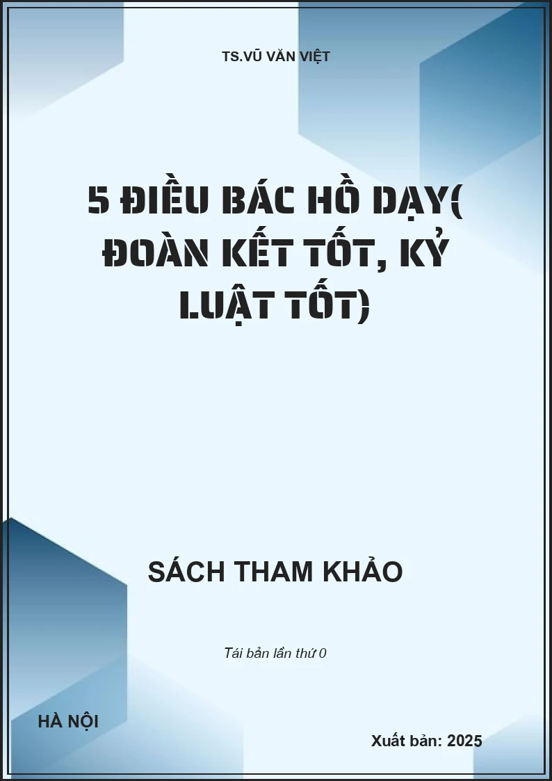 5 ĐIỀU BÁC HỒ DẠY (ĐOÀN KẾT TỐT, KỶ LUẬT TỐT)