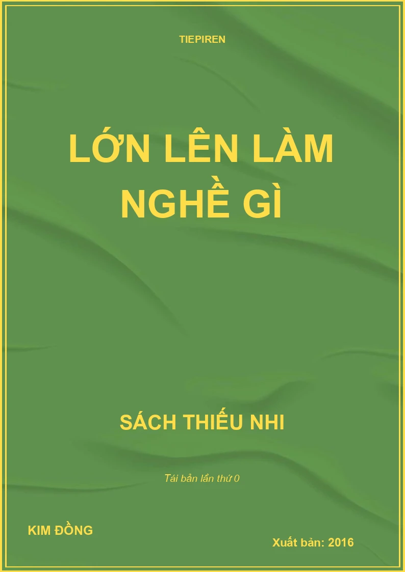 LỚN LÊN LÀM NGHỀ GÌ