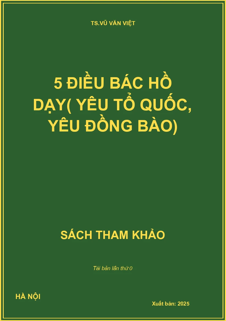 5 ĐIỀU BÁC HỒ DẠY (YÊU TỔ QUỐC, YÊU ĐỒNG BÀO)