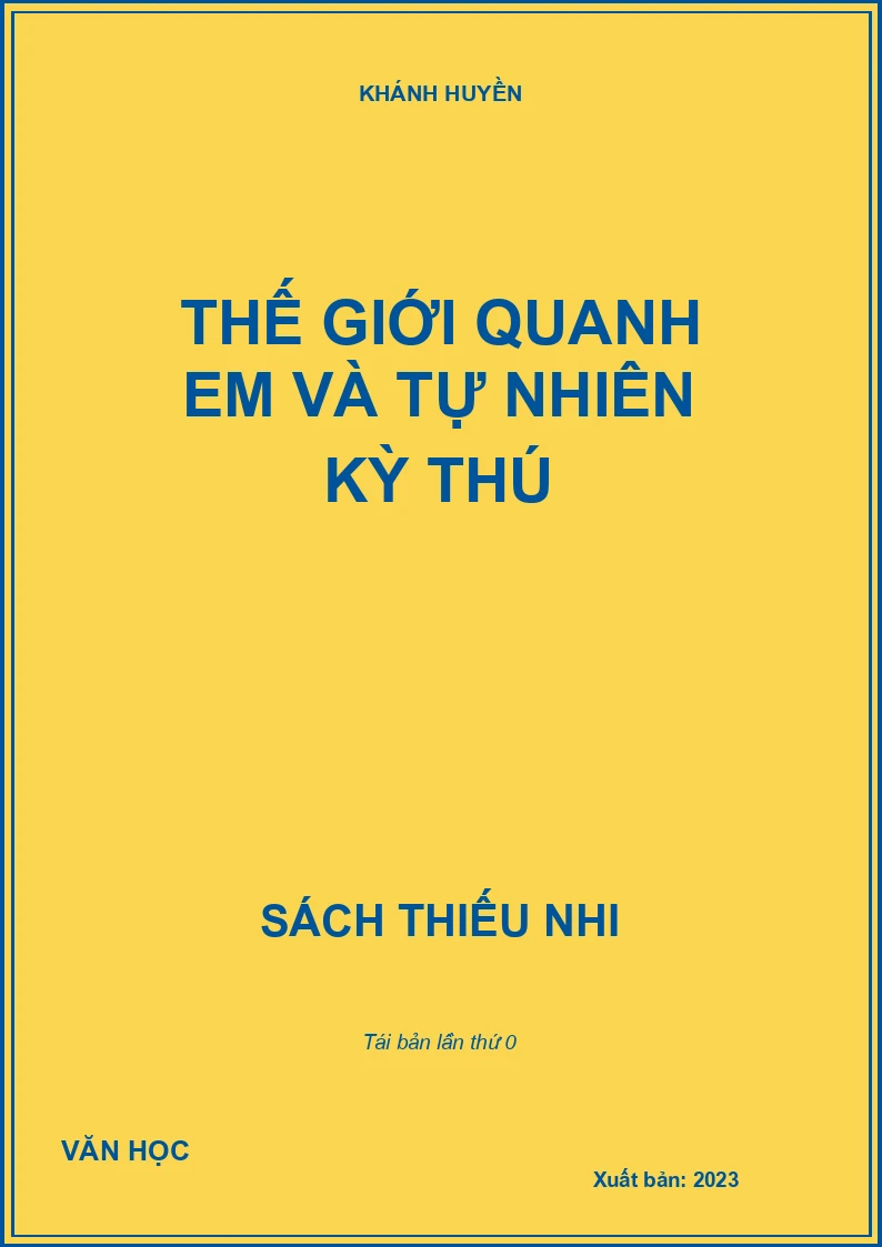 THẾ GIỚI QUANH EM VÀ TỰ NHIÊN KỲ THÚ