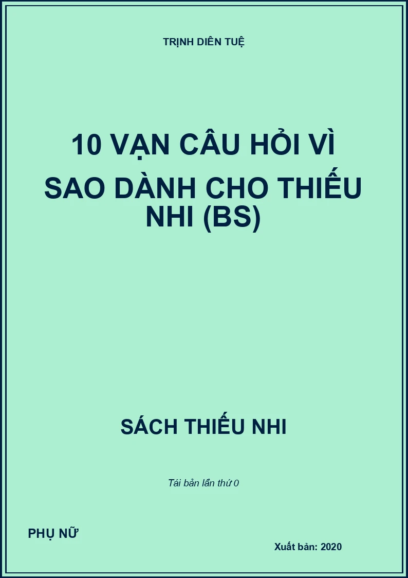 10 VẠN CÂU HỎI VÌ SAO DÀNH CHO THIẾU NHI (BS)
