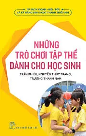 NHỮNG TRÒ CHƠI TẬP THỂ DÀNH CHO HS