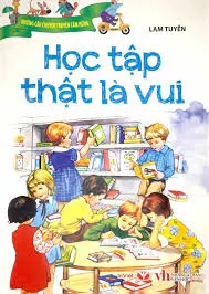 HỌC TẬP THẬT LÀ VUI